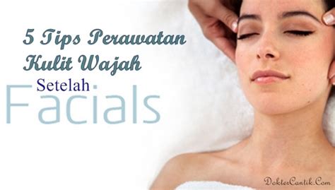 Tips Setelah Facial