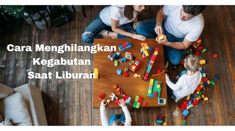 Tips untuk Liburan Yang Lebih Efektif