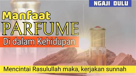 Sejarah dan Manfaat Minyak Wangi Dzarirah