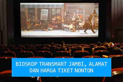 Kelebihan Nonton Bioskop di Transmart