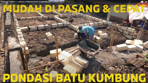 Tips Dan Trik Membangun Pondasi Batu Kumbung